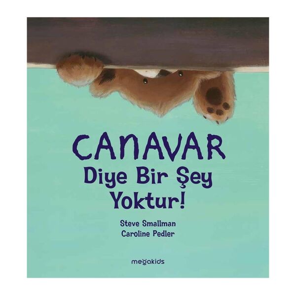 Canavar Diye Bir Şey Yoktur!