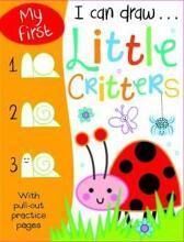 I Can Draw Little Critters - My First