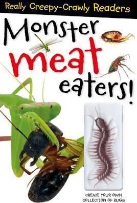 Monster Meat Eaters (Really Creepy Crawly Readers)