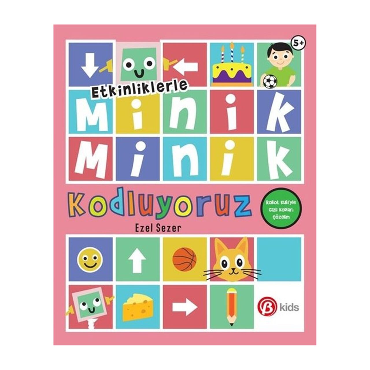 Etkinliklerle Minik Minik Kodluyoruz - Robot Kubi`