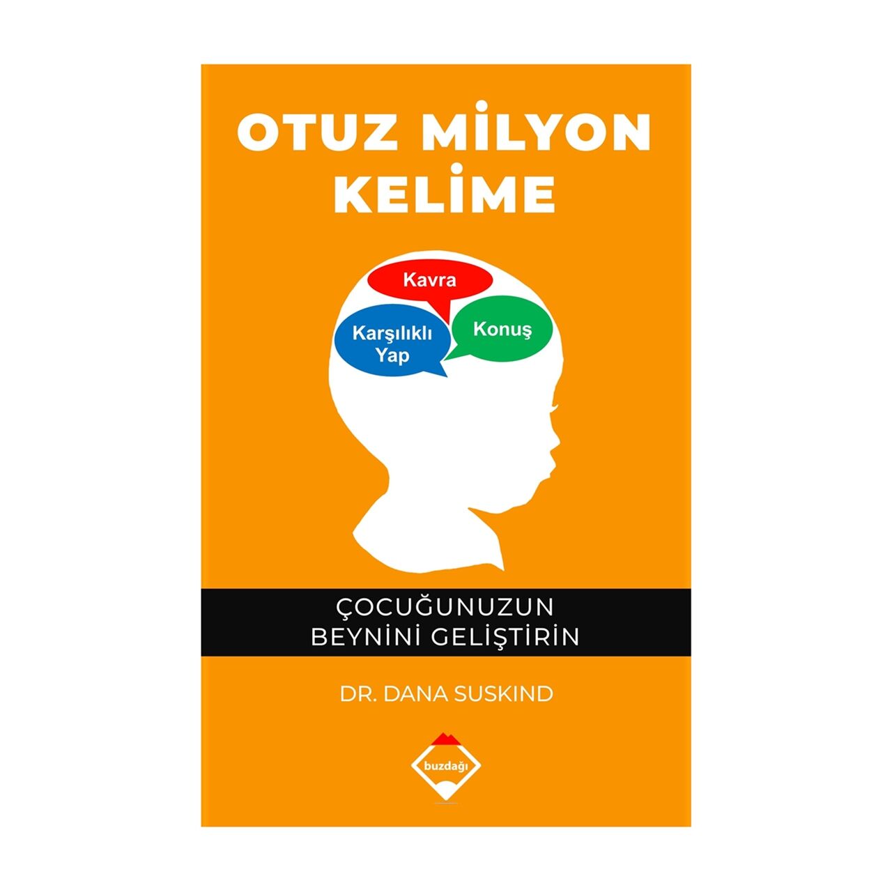 Otuz Milyon Kelime: Çocuğunuzun Beynini Geliştirin
