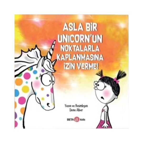 Asla Bir Unicornun Noktalarla Kaplanmasına İzin Ve