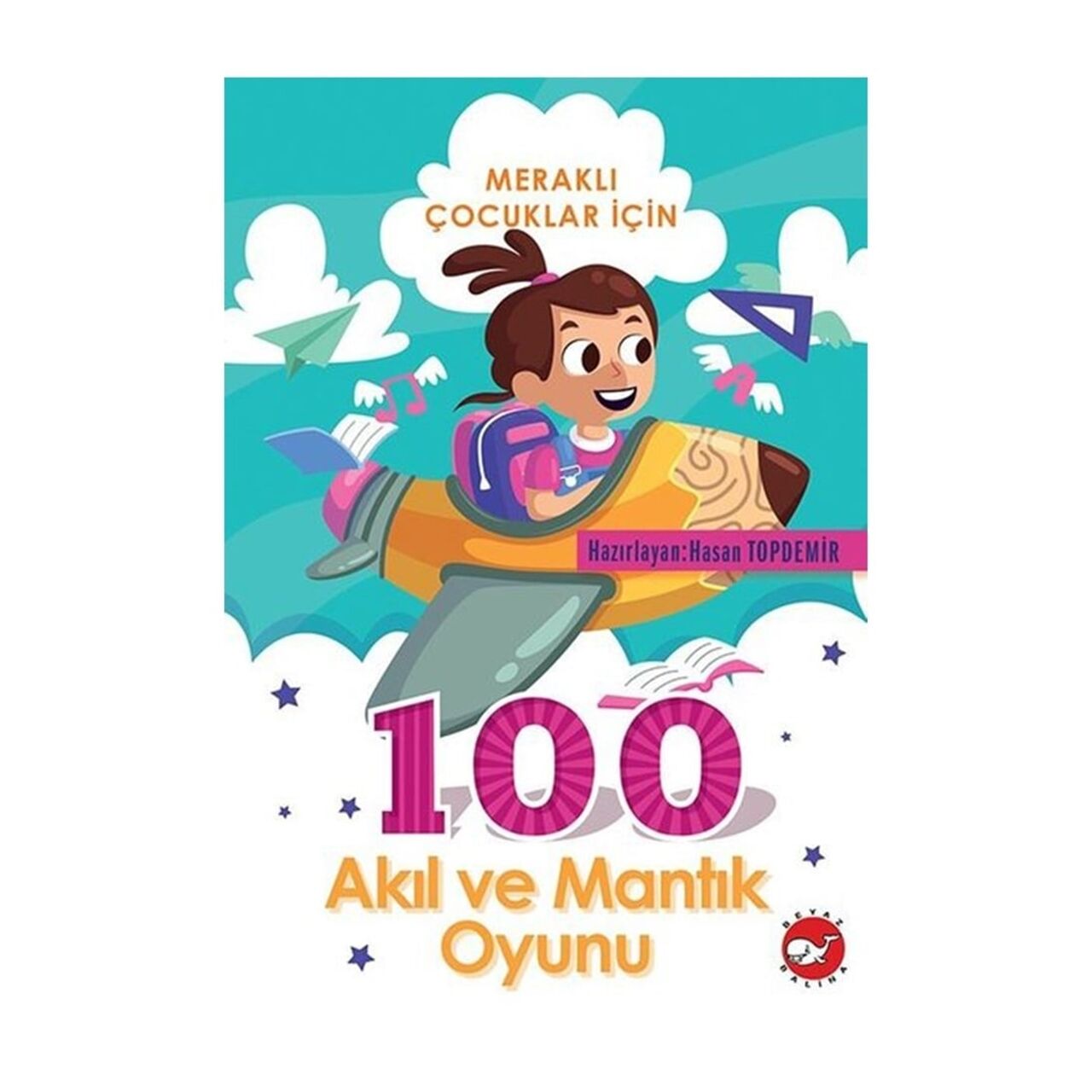 Meraklı Çocuklar İçin 100 Akıl Ve Mantık