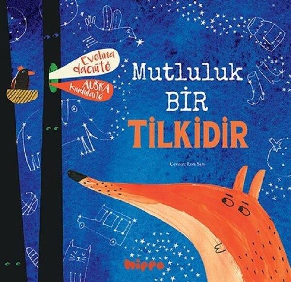 Hıppo Yayınları / Mutluluk Bır Tilkidir