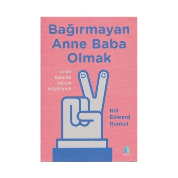 Bağırmayan Anne Baba Olmak