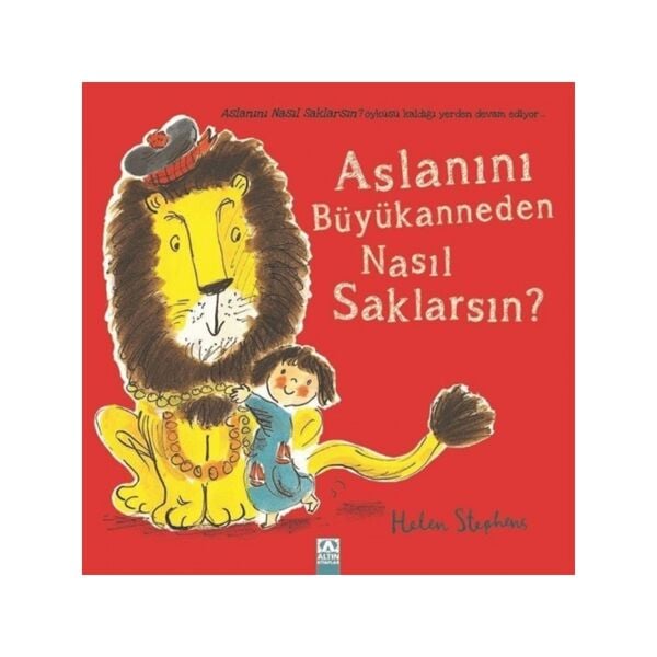Aslanını Büyükanneden Nasıl Saklarsın?