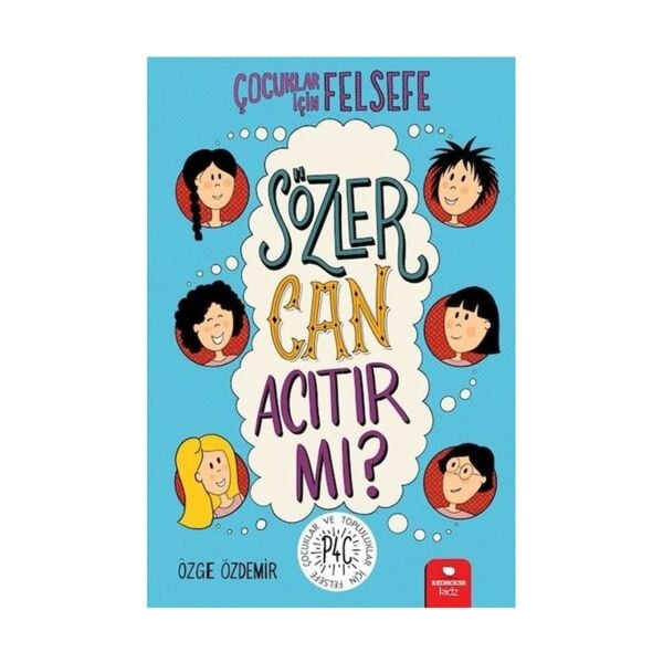 Çocuklar İçin Felsefe - Sözler Can Acıtır mı?