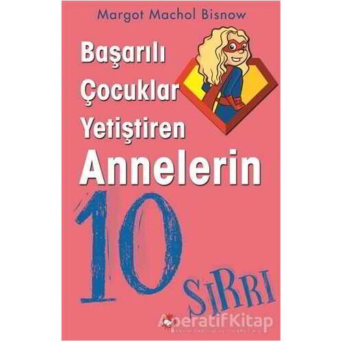 Başarılı Çocuklar Yetiştiren Annelerin 10 Sırrı