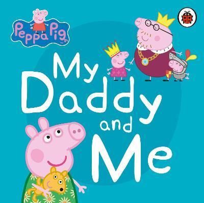 Peppa Pig - My Daddy And Me