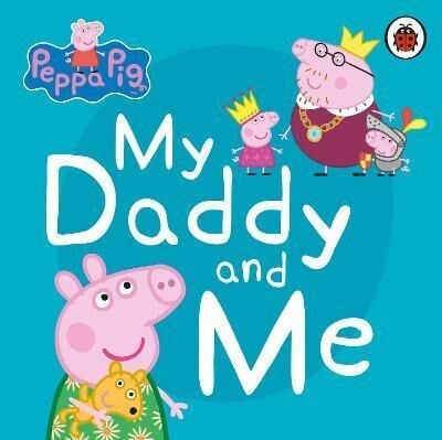 Peppa Pig - My Daddy And Me