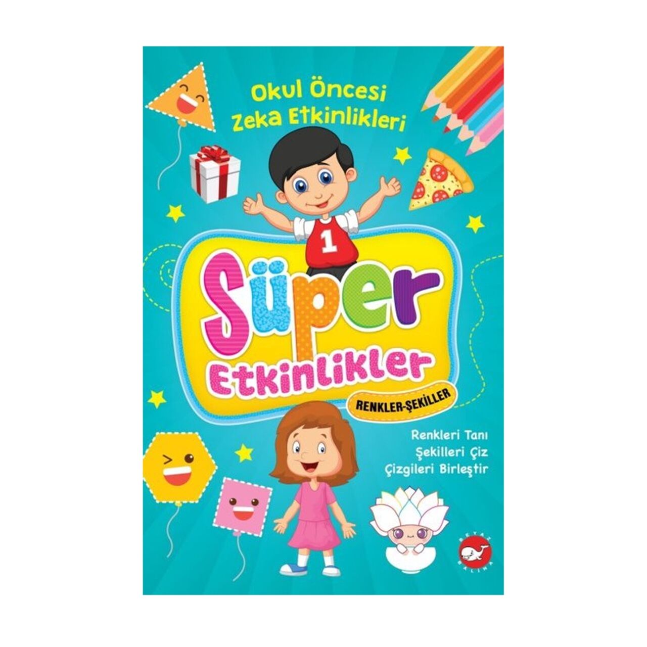 Süper Etkinlikler - Renkler ve Şekiller
