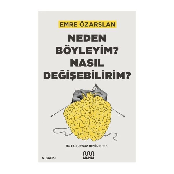 Neden Böyleyim? Nasıl Değişebilirim?