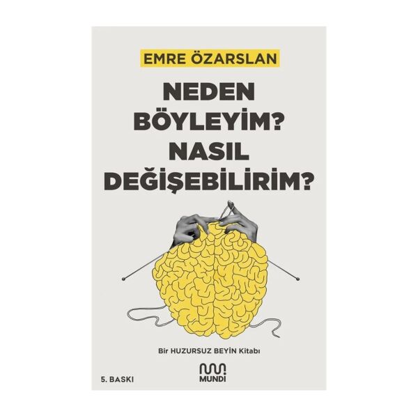 Neden Böyleyim? Nasıl Değişebilirim?