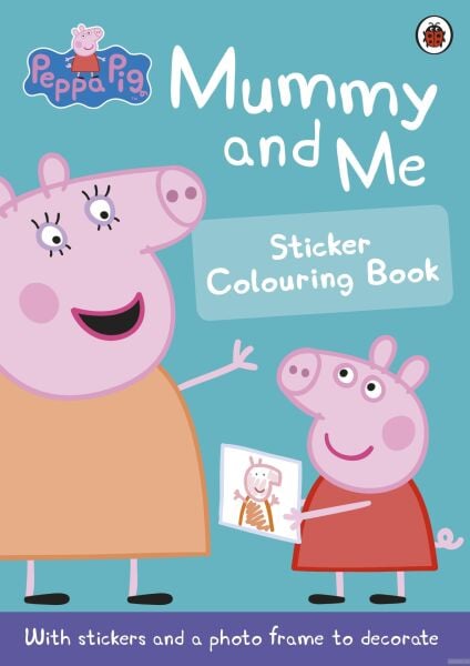 Peppa Pig: Mummy and Me Sticker Colouring