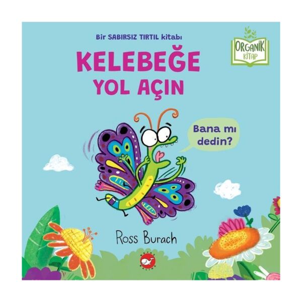 Kelebeğe Yol Açın ( Organik)