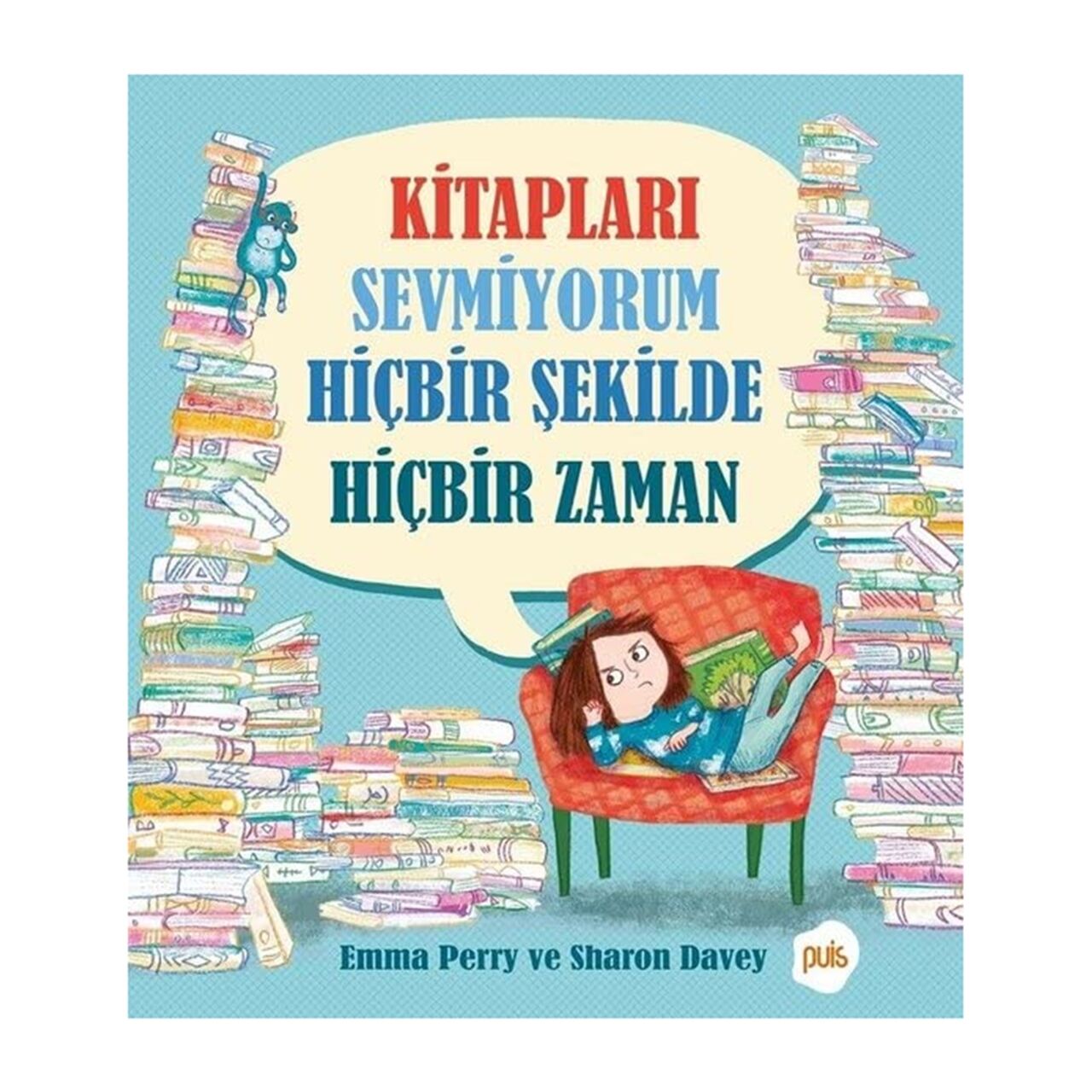Kitapları Sevmiyorum Hiçbir Şekilde Hiçbir Zaman