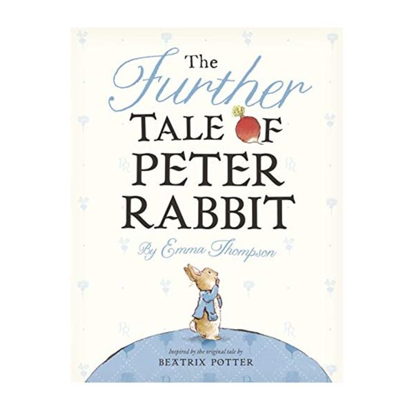 The Furhther Tale Of Peter Rabbit